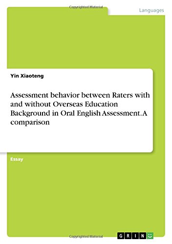 Assessment behavior between Raters with and without Overseas Education Background in Oral English Assessment. A comparison