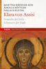 Klara von Assisi: Freundin der Stille - Schwester der Stadt