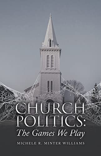 Church Politics: : The Games We Play