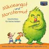 CD WISSEN Junior - Mäuseangst und Monstermut. Geschichten für kleine Helden, 2 CDs