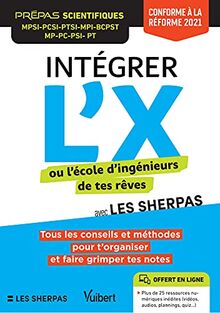 Intégrer l'X ou l'école d'ingénieurs de tes rêves avec Les sherpas : prépas scientifiques MPSI, PCSI, PTSI, MP2I, BCPST, MP, PC, PSI, PT, MPI : conforme à la réforme 2021