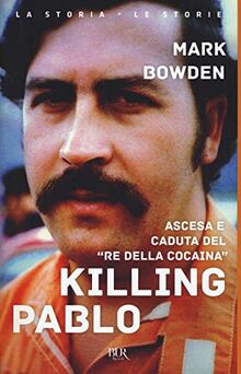 Killing Pablo (BUR La storia, le storie)