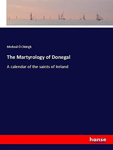 The Martyrology of Donegal: A calendar of the saints of Ireland