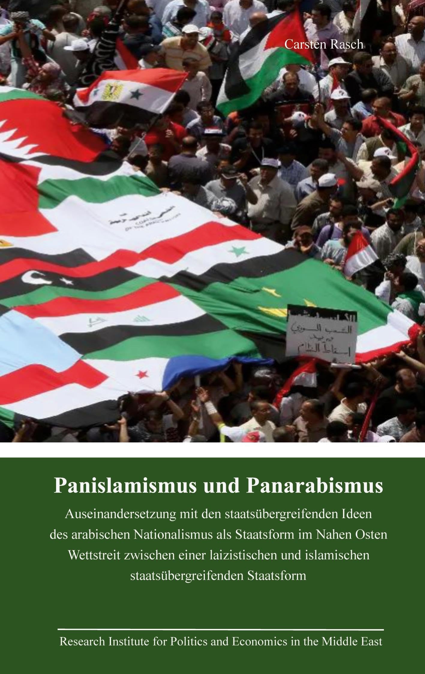 Panislamismus und Panarabismus: Auseinandersetzung mit den staatsübergreifenden Ideen des arabischen Nationalismus als Staatsform im Nahen Osten - ... islamischen staatsübergreifenden Staatsform
