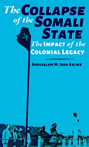 The Collapse of the Somali State: The Impact of the Colonial Legacy