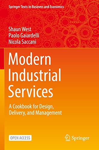 Modern Industrial Services: A Cookbook for Design, Delivery, and Management (Springer Texts in Business and Economics)