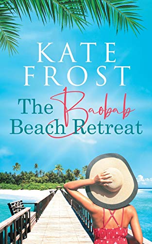 The Baobab Beach Retreat: (A Romantic Escape Book 1)