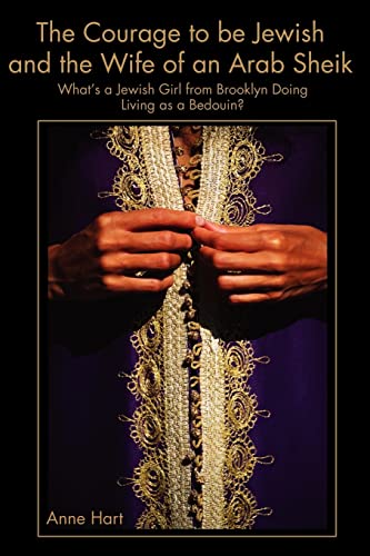 The Courage to Be Jewish and the Wife of an Arab Sheik: What's a Jewish Girl from Brooklyn Doing Living as a Bedouin? (Anthropology Through Fiction)