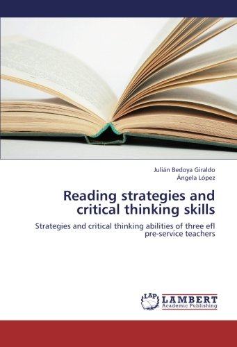 Reading strategies and critical thinking skills: Strategies and critical thinking abilities of three efl pre-service teachers
