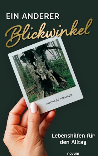 Ein anderer Blickwinkel: Lebenshilfen für den Alltag