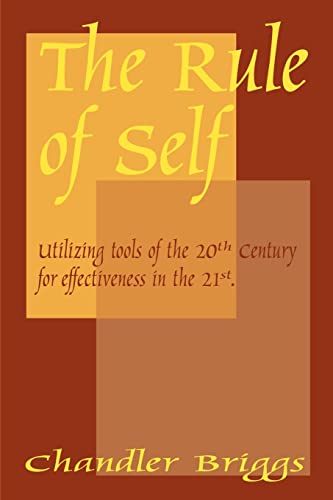 The Rule of Self:: Utilizing Tools of the 20th Century for Effectiveness in the 21st