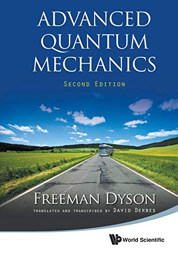 Dyson Advanced Quantum Mechanics (Second Edition)