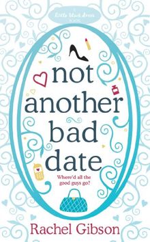 Not Another Bad Date: Where'd all the good guys go? (Little Black Dress)