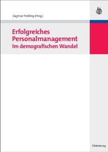 Erfolgreiches Personalmanagement im demografischen Wandel