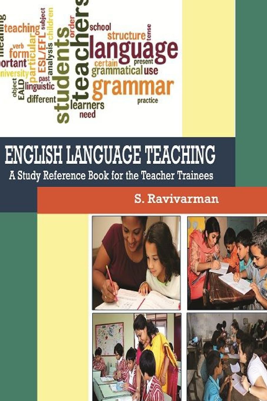 ENGLISH LANGUAGE TEACHING A Study Reference Book for the Teacher Trainees