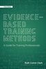 Evidence-Based Training Methods: A Guide for Training Professionals