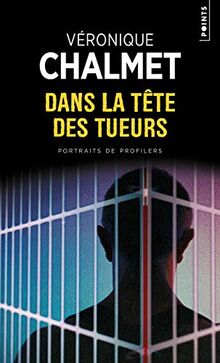 Dans la tête des tueurs : portraits de profilers