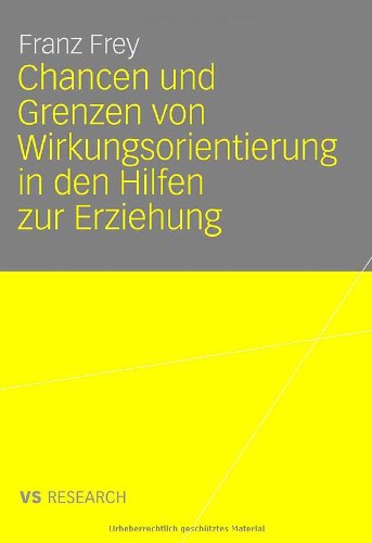 Chancen und Grenzen von Wirkungsorientierung in den Hilfen zur Erziehung (German Edition)