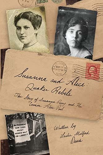 Susanna and Alice - Quaker Rebels: The Story of Susanna Parry and Her Cousin Alice Paul