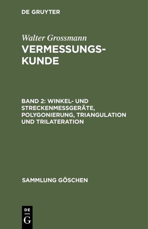 Winkel- und Streckenmeßgeräte, Polygonierung, Triangulation und Trilateration (Sammlung Göschen, 7469, Band 7469)