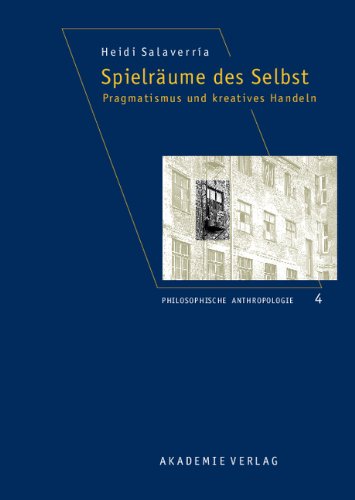 Spielräume des Selbst. Pragmatismus und kreatives Handeln