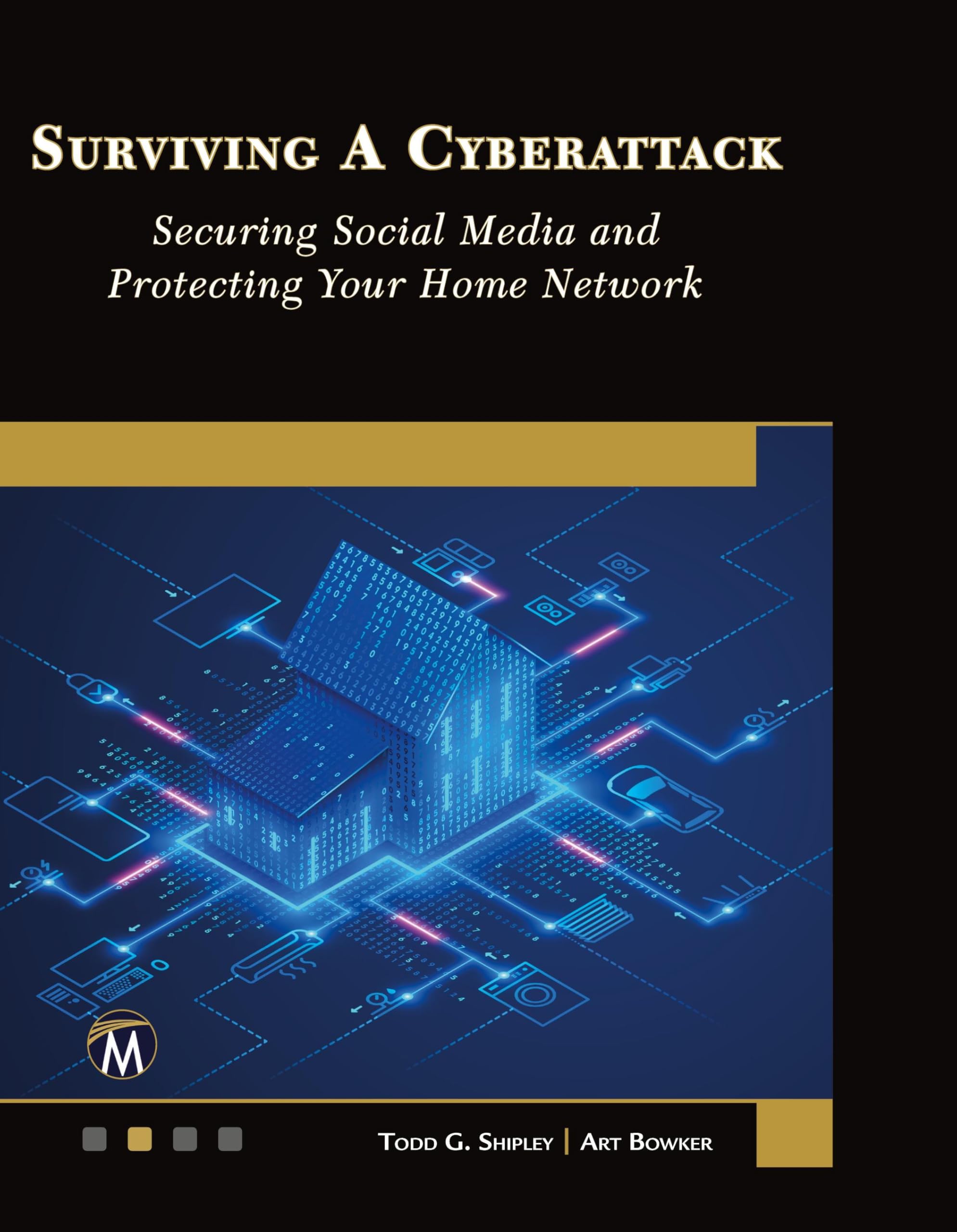 Surviving a Cyberattack: Securing Social Media and Protecting Your Home