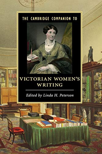 The Cambridge Companion to Victorian Women's Writing (Cambridge Companions to Literature)