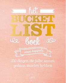 Het Bucketlist boek voor koppels: 250 dingen die jullie samen gedaan moeten hebben