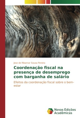 Coordenação fiscal na presença de desemprego com barganha de salário: Efeitos da coordenação fiscal sobre o bem-estar