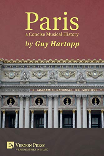 Paris, a Concise Musical History (Vernon Music)
