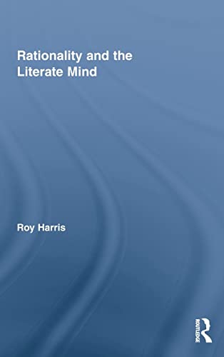 Rationality and the Literate Mind (Routledge Advances in Communication and Linguistic Theory, Band 7)