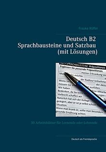 Deutsch B2 Sprachbausteine Und Satzbau (mit Lösungen): 50 ...