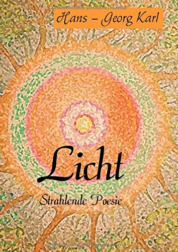 Licht: Strahlende Poesie