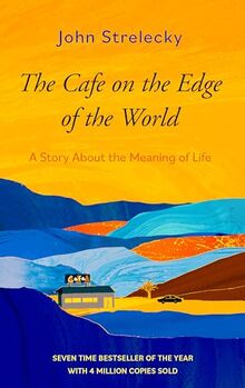 The Café on the Edge of the World: A Story About the Meaning of Life