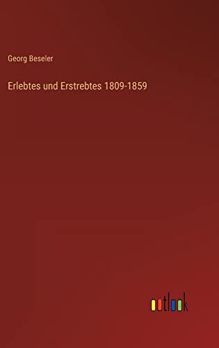 Erlebtes und Erstrebtes 1809-1859