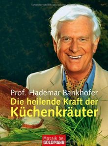 Die heilende Kraft der Küchenkräuter von Bankhofer, Prof. Hademar | Buch | Zustand sehr gut
