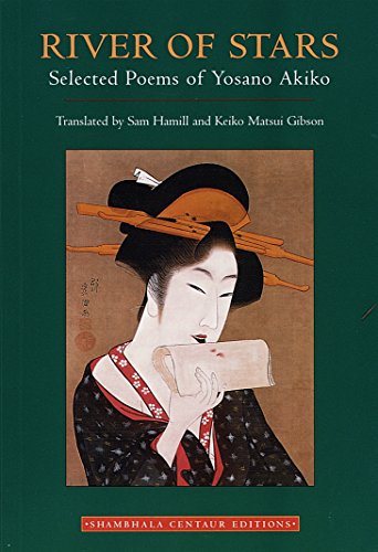 Akiko Yosano River Of Stars, Selected Poems Of Yosano Akiko