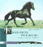 Friesenpferde. Reiten. Fahren. Halten