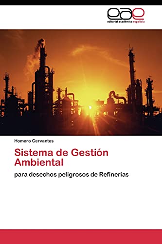 Sistema de Gestión Ambiental: para desechos peligrosos de Refinerías