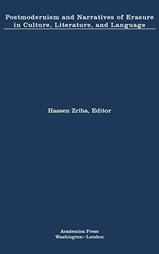 Postmodernism and Narratives of Erasure in Culture, Literature, and Language