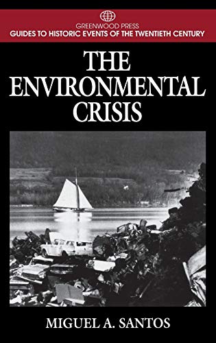 The Environmental Crisis (Greenwood Press Guides to Historic Events of the Twentieth Century)