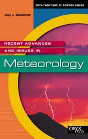 Recent Advances and Issues in Meteorology (Oryx Frontiers of Science Series)