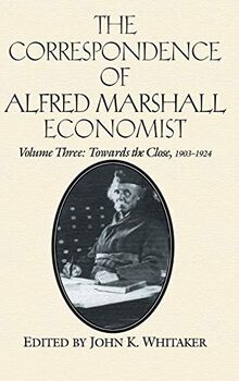 The Correspondence of Alfred Marshall, Economist 3 Volume Hardback Set: The Correspondence of Alfred Marshall, Economist