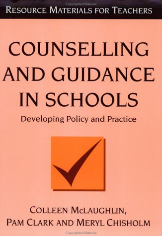 Counseling and Guidance in Schools: Developing Policy and Practice (Quality in Secondary Schools and Colleges Series)