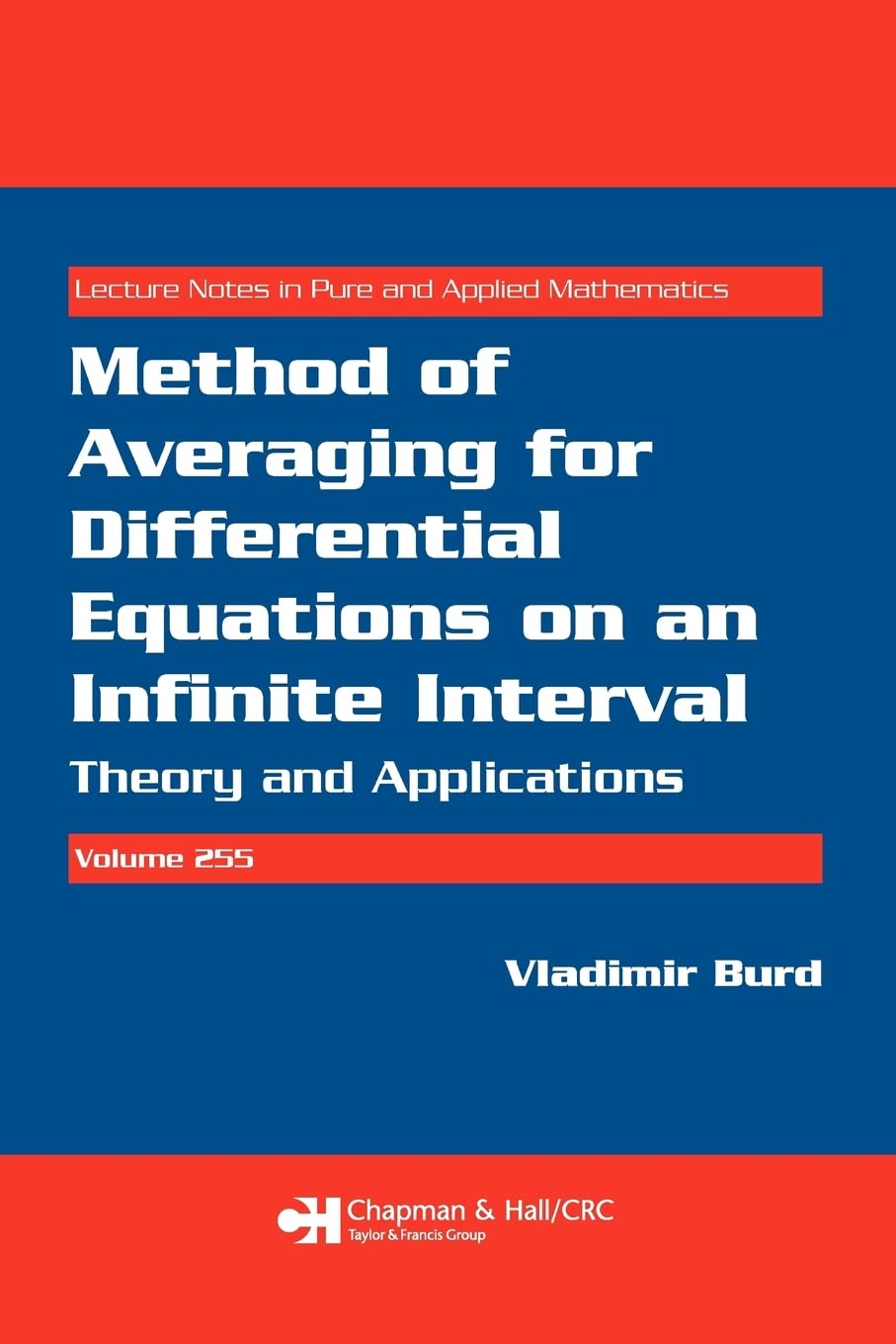 Method of Averaging for Differential Equations on an Infinite Interval: Theory and Applications (Lecture Notes in Pure and Applied Mathematics, 255, Band 255)