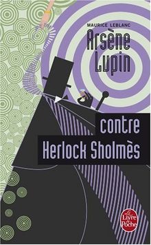 Arsène Lupin. Arsène Lupin contre Herlock Sholmès