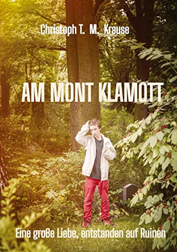 Am Mont Klamott: Eine große Liebe, entstanden auf Ruinen