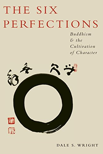The Six Perfections: Buddhism And The Cultivation Of Character