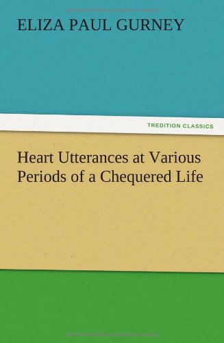 Heart Utterances at Various Periods of a Chequered Life