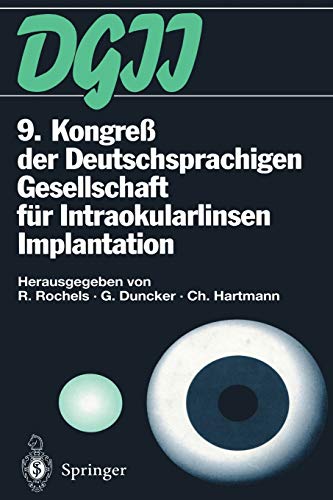 9. Kongreß der Deutschsprachigen Gesellschaft für Intraokularlinsen Implantation: 17. bis 19. März 1995, Kiel